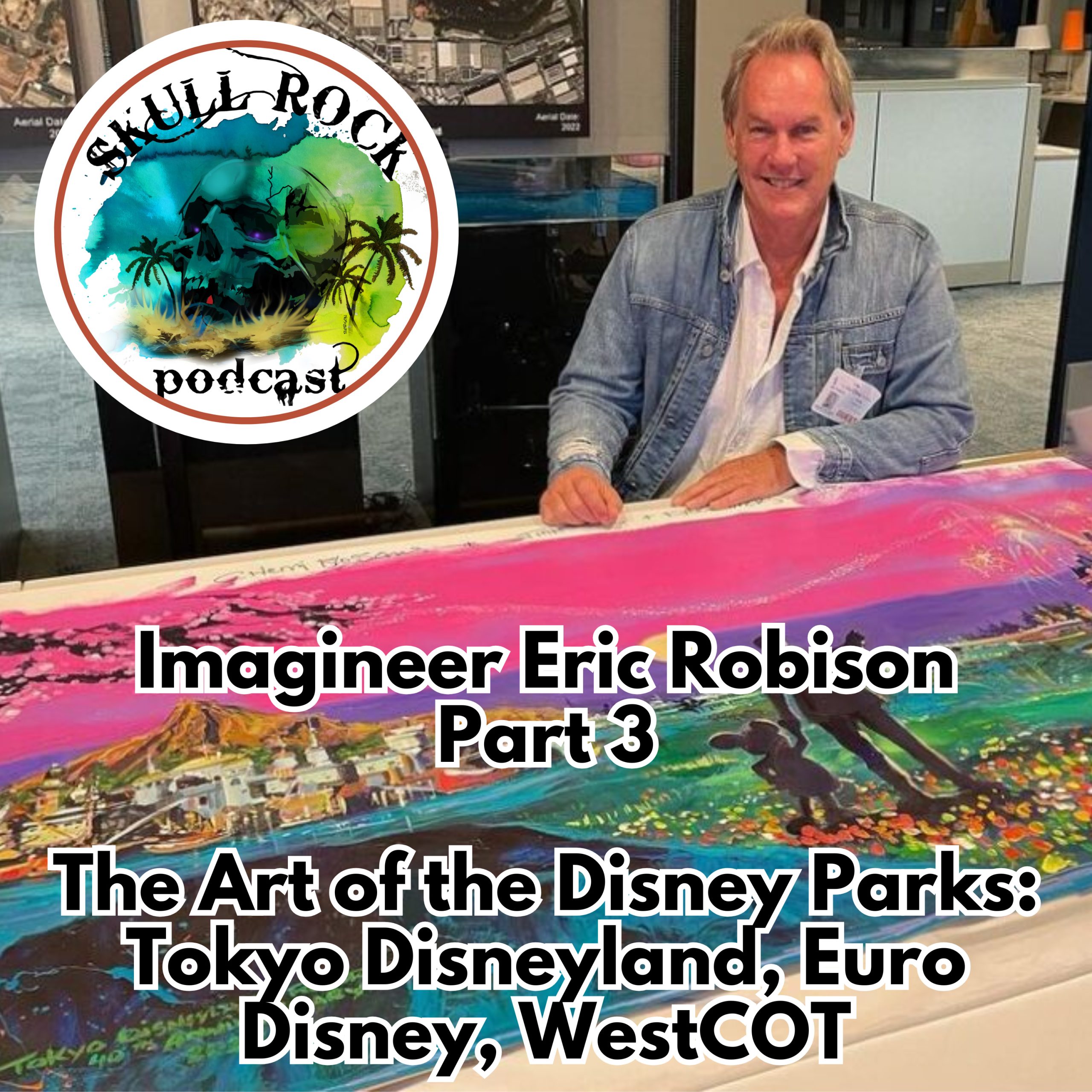 Eric Robison Part 3 – Imagineering the Disney Parks (Tokyo Disneyland, Euro Disney, WestCOT)